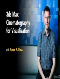 3ds Max Cinematography for Visualization