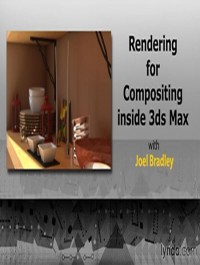 Lynda Rendering for Composites inside 3ds Max