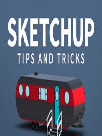 SketchUp: Tips & Tricks