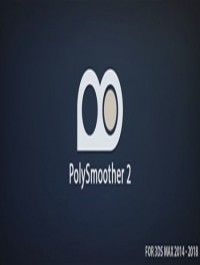 PolySmoother v2.1.0 for 3ds Max 2014 - 2018