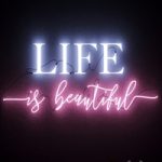 Neon Text 01Life is beautiful